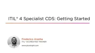 ITIL&reg; 4 Skills: ITIL&reg; 4 Specialist CDS - Getting Started Course Preview