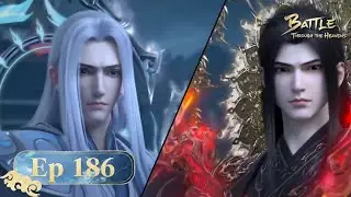 Battle Through the Heavens ep 186 | Xiao Yan Engages in a Fierce Battle with Mu Gu and Gu You