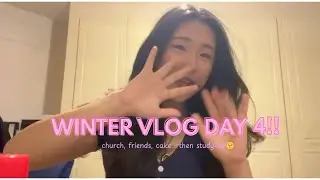 Winter Vlog Day 4 | Church, Birthday Cake & Studying ✨