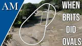 TWO CIRCUITS LOST TO HISTORY! The Story of Britain's Two Defunct Oval Venues