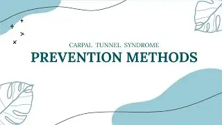 Carpal Tunnel Syndrome Prevention Methods