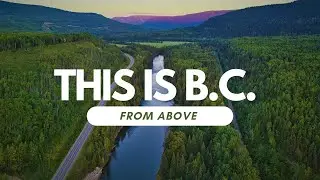 Epic Cinematic Drone Journey Across British Columbia | Canada Drone Pro's