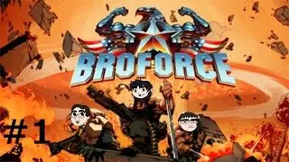 BROOOOOOOOOOOO!!!!!! | BroForce Part: 1