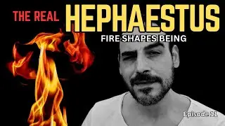 Hephaestus: Greek Myth & Conscious Creation, The Fire That Shapes the World (Episode 11)