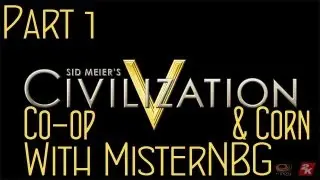 Sid Meier's Civilization V w/MisterNBG & Mad Incinerator - Part 1 (Co-op / PC Gameplay)