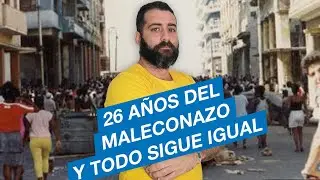 26 a&ntilde;os del Maleconazo y todo sigue igual