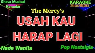 Usah Kau Harap Lagi - The Mercy's ( Karaoke Pop Nostalgia ) Karaoke HD Nada Wanita