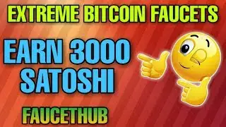 EARN 3000 SATOSHI PER DAY || EXTREME BITCOIN FAUCETS || FAUCETHUB