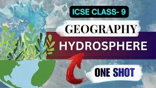 ICSE Class 9 Geography | Hydrosphere ICSE Class 9 | Hydrosphere One Shot | Ch 10