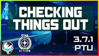 Checking Things Out | Star Citizen 3.7.1 PTU (PC)