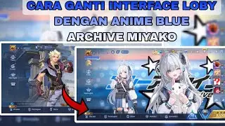 Interface terbaru patch lukas | anime blue archive miyako | tutorial pasang interface mobile legend