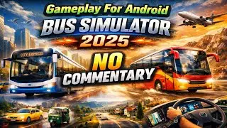 🚍 Bus Simulator 2025 | Ultra Graphics Gameplay For Android | NO COMMENTARY