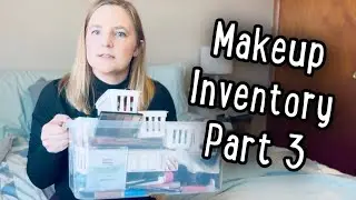 MakeUp Inventory Part 3