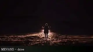 MEVANS (Blue Cloud) - drive [Ariana x JT x ZHU]