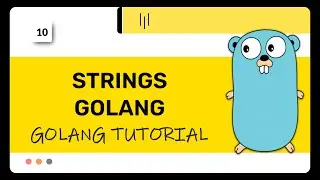 Golang :  Strings | golang tutorial | Lecture 10