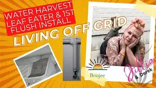 Water Harvesting  Leaf Eater & 1st Flush Install