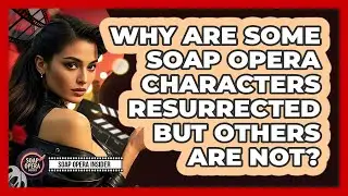 Why Are Some Soap Opera Characters Resurrected But Others Are Not? - Soap Opera Insider