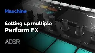 Maschine MK3 - Setting up multiple Perform FX