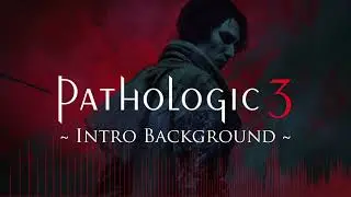 Pathologic3 Music - Intro Background (loopable)