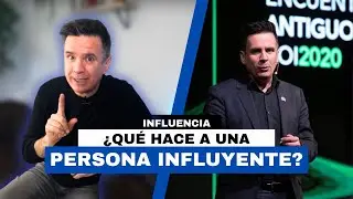&iquest;Qu&eacute; hace a una persona influyente?