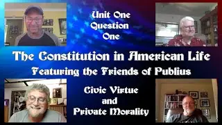 The Constitution in American Life - 2022 Nationals U1Q1: Civic Virtue and Private Morality