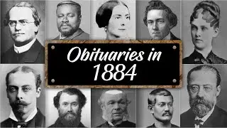 Obituary: Famous Faces WE LOST in 1884