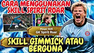 PENJELASAN CARA MENGGUNAKAN SKILL SPIRIT ROAR ❗SKILL GIMMICK ATAU BERGUNA EFOOTBALL 2026 MOBILE
