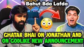 Ghatak bhai on Jonathan 🔥 And on Godlike new big announcement 🇮🇳