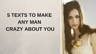 Text Chemistry Review 5 Texts To Make Any Man Crazy About You