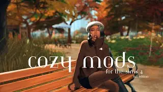20+ Must Have Mods for Cozy & Aesthetic Gameplay | The Sims 4 (Fall edition)