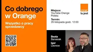 Co dobrego w Orange  -  Wszystko o pracy sprzedawcy i ofercie na święta 🎄🎁📱📺