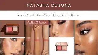 Natasha Denona Rose Cheek Duo Cream Blush & Highlighter!