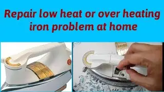 Electric Iron not heating or over heating problem solution at home/National iron thermostat setting