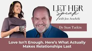 Love Isn&rsquo;t Enough. Here&rsquo;s What Actually Makes Relationships Last with Dr Stan Tatkin