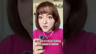 The lack of critical thinking, nuance, and empathy in fandom.