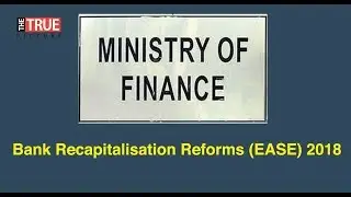 Bank Recapitalisation Reforms (EASE) 2018