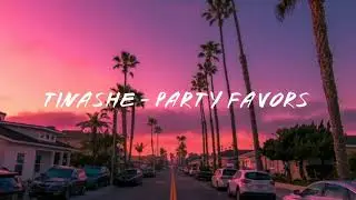 Tinashe - Party Favors (Lyrics)
