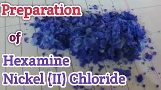 Preparation of Hexamine Nickel (II) Chloride