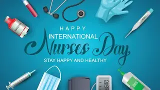 Happy International Nurses Day 2024 💉Nurses Day Message & Wishes 💊
