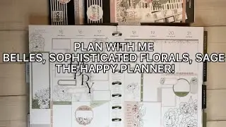 PLAN WITH ME | BELLES, SOPHISTICATED FLORALS, SAGE | THE HAPPY PLANNER