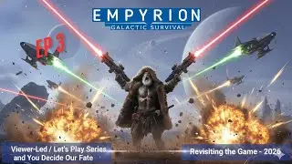 Empyrion Galactic Survival - Viewer led. Let's Play Series