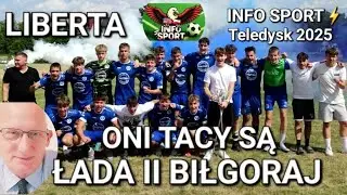 LIBERTA⚡️ONI TACY SĄ⚡️KRÓTKA HISTORIA ŁADY II BIŁGORAJ. INFO SPORT⚡️Dla Rodziców ❤️ Tadeusz Kasprzak