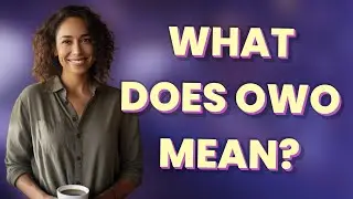 What does OwO mean?