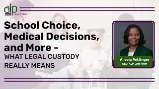 School Choice, Medical Decisions, and More &mdash; What Legal Custody Really Means