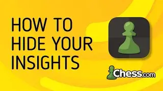 How to Hide Your Insights on Chess.Com - Full Guide