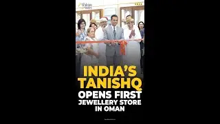 India&rsquo;s Tanishq opens first jewellery store in Oman | The Arabian Stories