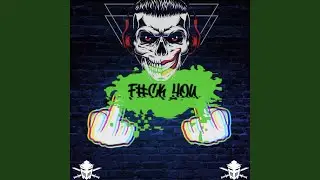 F#ck You (feat. Destrow)