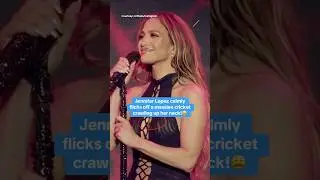 Jennifer Lopez calmly flicks off a massive cricket crawling up her neck!😩