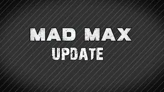 Mad Max Update Video
