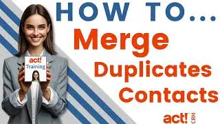 How to merge contact records in Act! CRM (Powered by Corelogix)